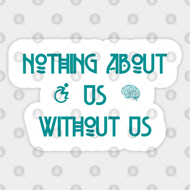 Nothing About Us Without Us Sticker by LondonAutisticsStandingTogether